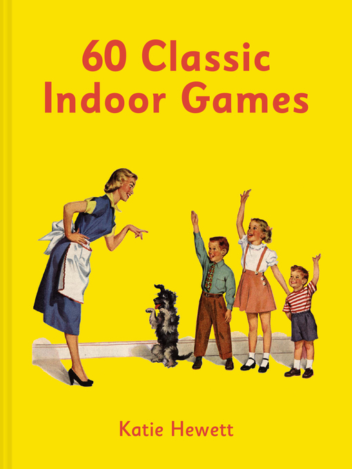 Title details for 60 Classic Indoor Games by Katie Hewett - Available